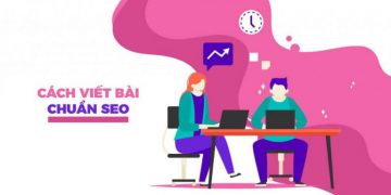 Cách Viết Bài Chuẩn SEO Hiệu Quả Dành Cho người mới