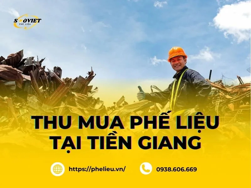 Phế Liệu Sao Việt chuyên thu mua phế liệu Tiền Giang giá cao