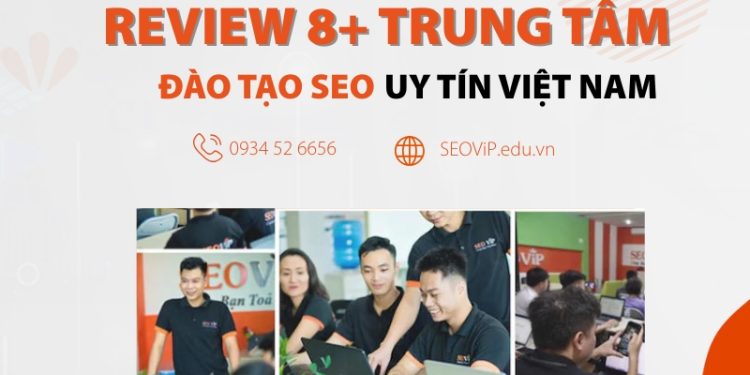 Review top 8 trung tâm đào tạo SEO uy tín tại Việt Nam