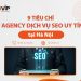 tiêu chí chọn Agency dịch vụ SEO tại Hà Nội